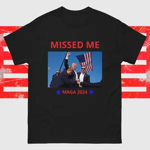 Trump Missed Me Shirt