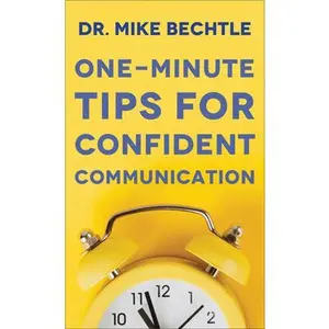 USED-One-Minute Tips for Confident Communication by Bechtle, Mike (Mass Market Paperback)