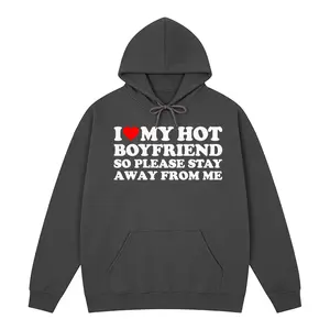I Love My Hot Boyfriend So Please Stay Away From Me Cute Possessive Hoodie Perfect For Couples Showing Off Their Vibe Humorous Slogan Versatile Wear
