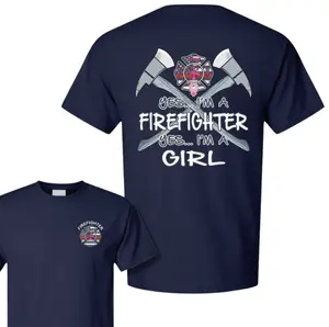 Yes I’m a Firefighter Yes I’m a Girl TShirt - Sweatshirt - Hoodie, Women Firefighter Pride Tee, Female Fire Dept Apparel, Girl Power Firefighter Gift TShirt
