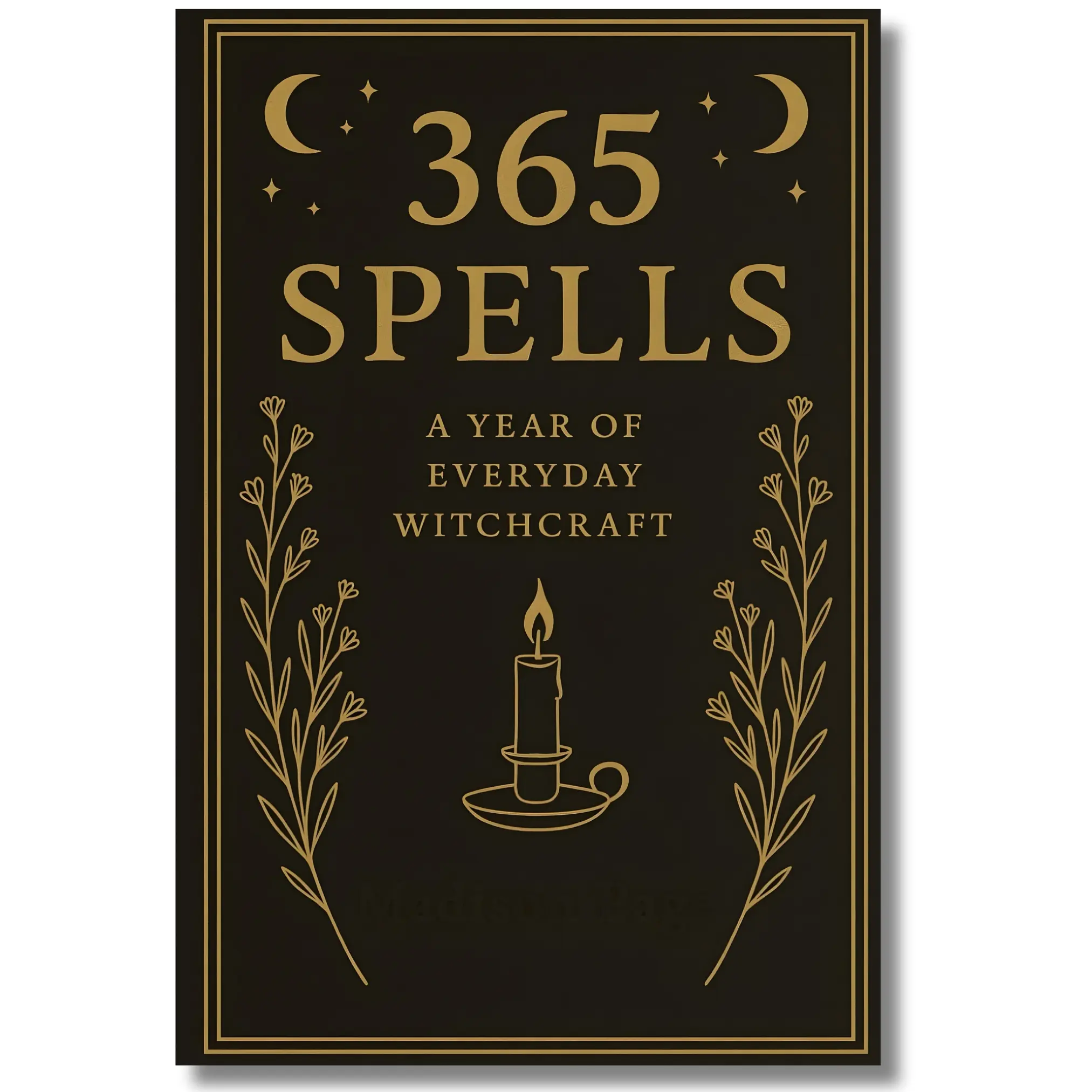 365 Spells: A Year of Everyday Witchcraft - Cozy, Simple & Approachable English Spells for Beginner Witches (Trade Paperback) by Madison Page with Abundance-Focused Daily Magic, Rituals, Healing & Spiritual Growth, Season/Moon Phase/Sabbat-Aligned Magic
