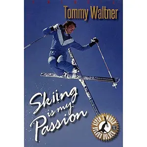 USED-Skiing is My Passion by Tommy Waltner (Paperback)