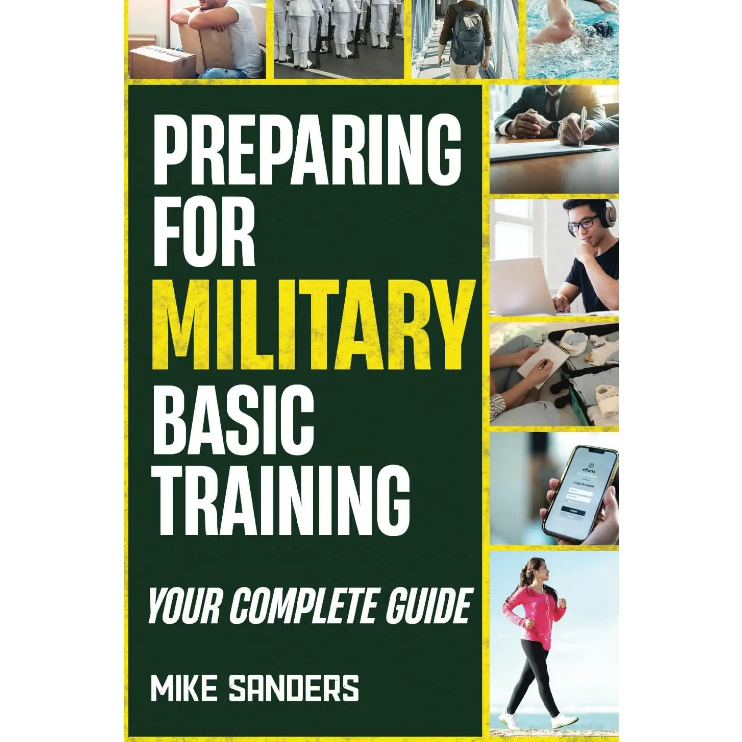 Preparing for Military Basic Training: Your Complete Guide to Get Ready for Boot Camp (Military Life Guides)