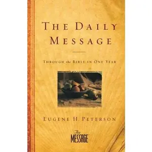 USED-The Daily Message: Through the Bible in One Year by Eugene H. Peterson (Hardcover)