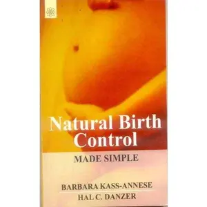 USED-Natural Birth Control Made Simple by Barbara Kass-Annese (Paperback)