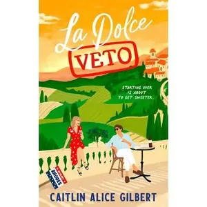 La Dolce Veto -- Caitlin Alice Gilbert, Paperback