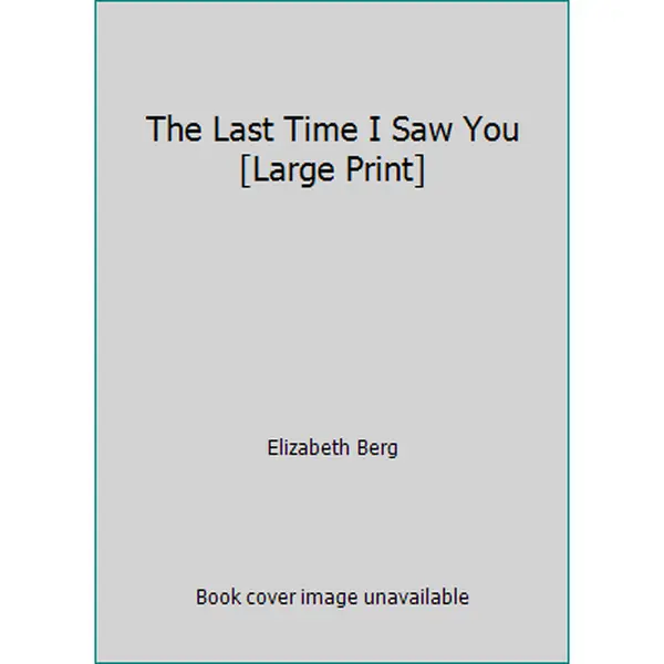USED-The Last Time I Saw You [Large Print] by Elizabeth Berg (Hardcover)