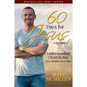 USED-60 Days for Jesus, Volume 1: Understanding Christ Better, Two Months at a Time by McMillen, Matt (Paperback)