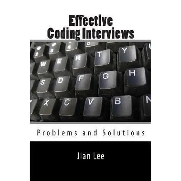 Used English Book - Effective Coding Interviews: Problems and Solutions by Jian Lee, Createspace Softcover, 226 Pages