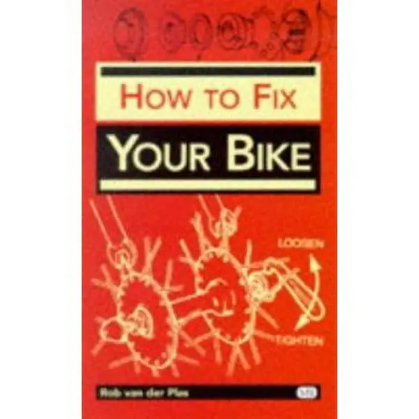 USED-How to Fix Your Bike (Bicycle Books) by Rob Van Der Plas (Paperback)