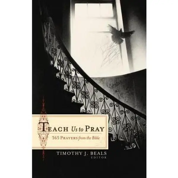 Used Teach Us to Pray: 365 Scriptural Prayers for Bible Study Challenge by Timothy Beals (Paperback)