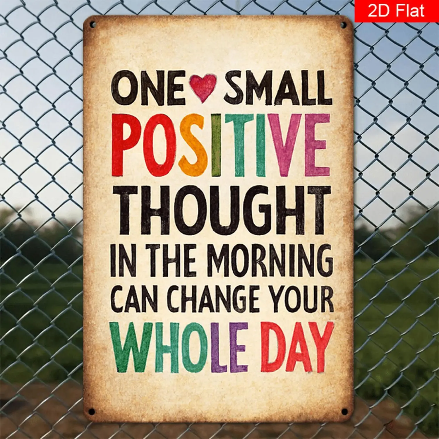 Decorative Wall Art | Inspirational Message "A Little Positive Thinking in The Morning Can Change Your Whole Day" - Aluminum, Vintage Style, Wall Hanging for Home and Office, Suitable for Women
