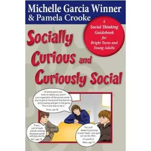 USED-Socially Curious and Curiously Social: A Social Thinking Guidebook for Bright Teens and Young Adults by Michelle Garcia Winner (Paperback)