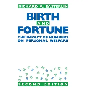 USED-Birth and Fortune: The Impact of Numbers on Personal Welfare by Easterlin, Richard a. (Paperback)