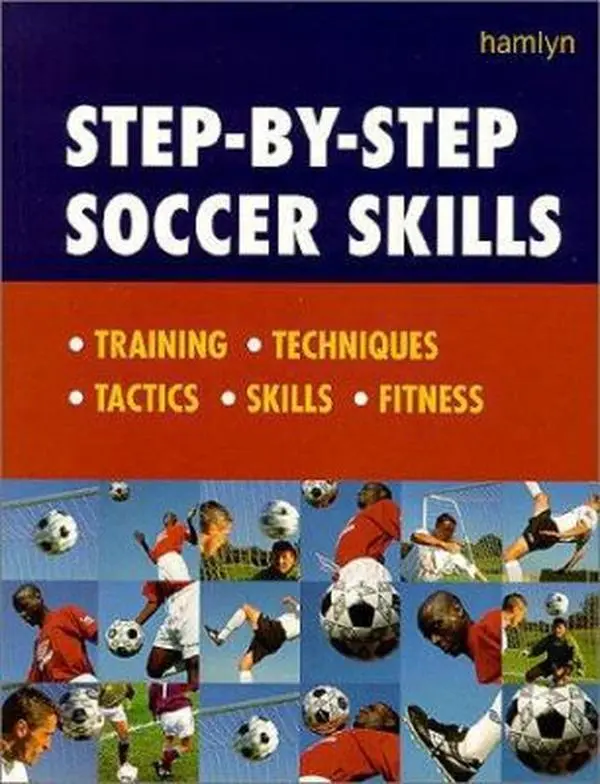 USED-Step-By-Step Soccer Skills: Training * Techniques * Tactics * Skills * Fitness by Dave Smith (Paperback)