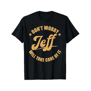 Name Funny Jeff Will Handle It Birthday T-Shirt Casual Wear Playful Print Tshirt Funny T Shirts