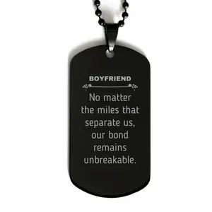 Boyfriend Long Distance Relationship Gifts, No matter the miles that separate us, Cute Love Black Dog Tag For Boyfriend, Birthday Christmas Unique Gifts For Boyfriend