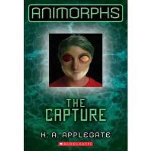 USED-The Capture (Animorphs #6): Volume 6 by Applegate, K. a. (Paperback)