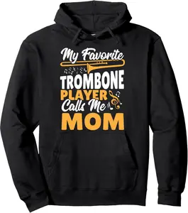 Trombone Brass Band My Favorite Trombone Player Calls Me Mom Pullover Hoodie