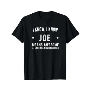 Funny Joe Means Awesome Saying T-Shirt - Bold "I Know I Let's Not Make a Big Deal It's Joe Thing" Graphic Tee - Black Shirt with White Text - Regular Fit Crew Neck Casual Casual Attire - Birthday Gift for Joe - Men's Funny Workplace Apparel - Machine Wash