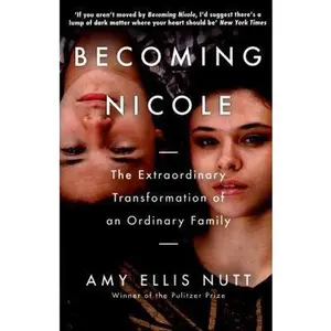 USED-Becoming Nicole: The Extraordinary Transformation of an Ordinary Family (Paperback)