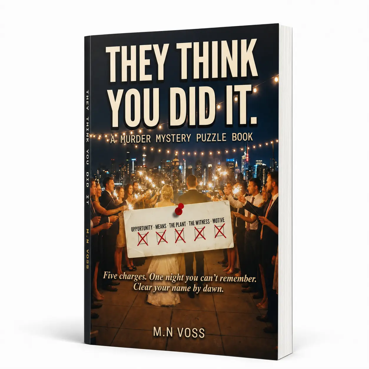 They Think You Did It: English Lang Adult Safe Interactive Murder Mystery Puzzle Book by Dawn, 15 Photo Cases, 5 Charges, 1 Name Left Standing, Logic Puzzles to Prove Prime Suspect Innocence