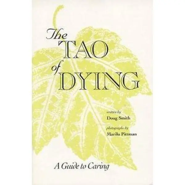 USED-The Tao of Dying: A Guide to Caring by Doug Smith (Paperback)