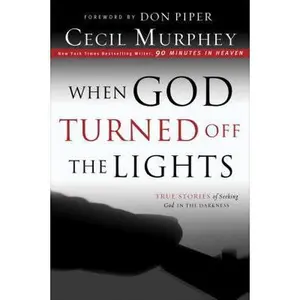 USED-When God Turned Off The Lights: True Stories Of Seeking God In The Darkness by Cecil Murphey (Paperback)