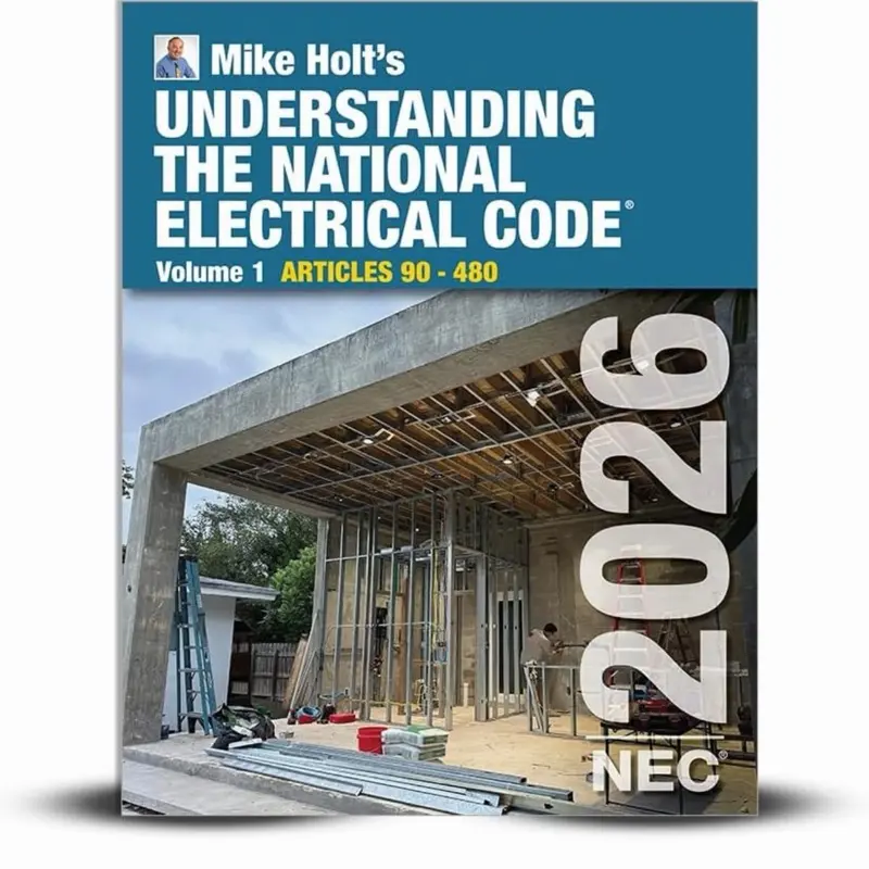 Mike Holt's Illustrated Guide to Understanding the National Electrical Code, Volume 1 Textbook, Articles 90 - 480, Electrical Exam Preparation, 2026 NEC