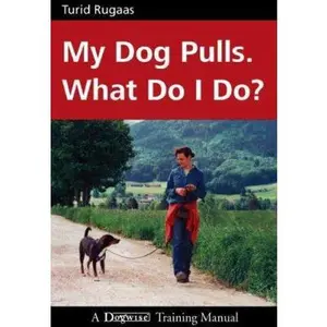 USED-My Dog Pulls. What Do I Do? by Rugaas, Turid (Paperback)