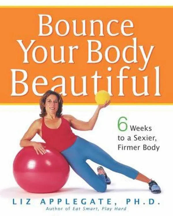 USED Book - Bounce Your Body Beautiful: 6 Weeks to a Sexier, Firmer Body by Liz Applegate Ph.D. (Paperback) - english