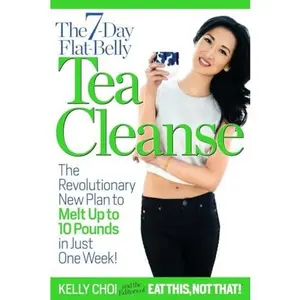 USED-The 7-Day Flat-Belly Tea Cleanse: The Revolutionary New Plan to Melt Up to 10 Pounds of Fat in Just One Week! by Choi, Kelly (Paperback)
