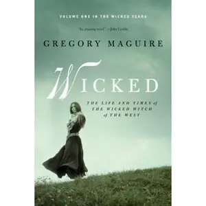 USED-Wicked: The Life and Times of the Wicked Witch of the West (Wicked Years) by Gregory Maguire (Paperback)
