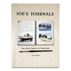 USED-Joe's journals: The art & tales of a sojourner : a decade of watercolor journaling by Joe Miller (Hardcover)