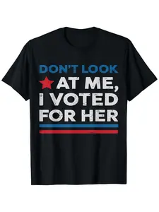 Don't Look At Me I Voted for Her Harris Supporters T-Shirt,  Comafortable Casual Soft Breathable Clothing, Christmas Gifts for Men Women Parents Friends, Black S-2XL