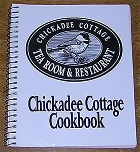 USED-Chickadee Cottage Tea Room & Restaurant Cookbook by Donna M. Hawkins (Unknown)