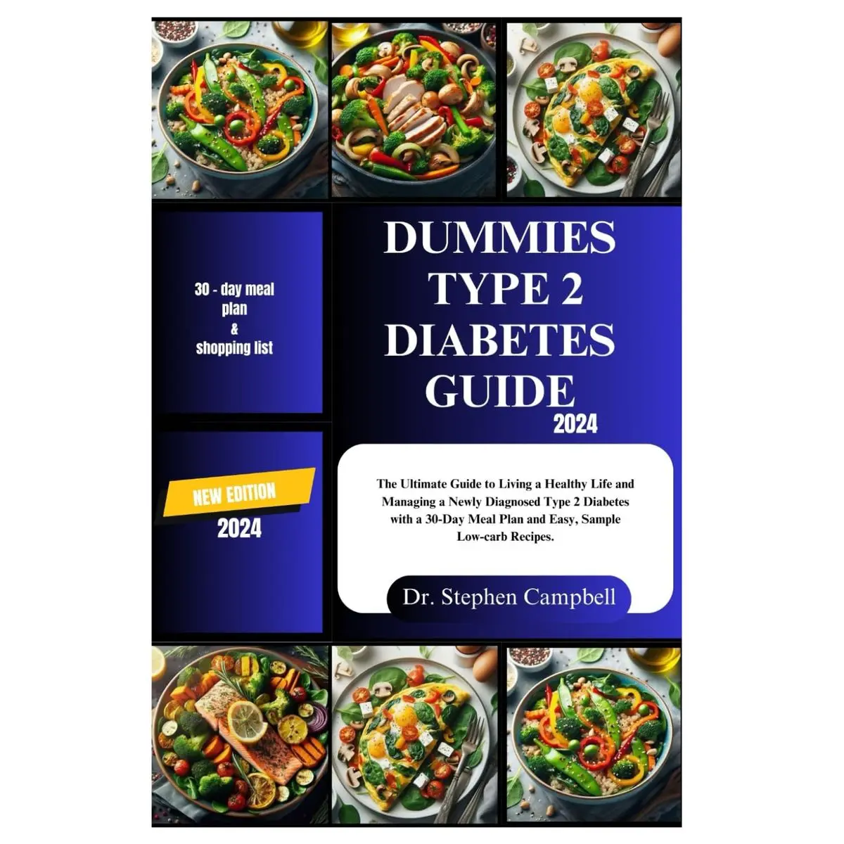 Dummies type 2 diabetes guide 2024: The Ultimate Guide to Living a Healthy Life and Managing a Newly Diagnosed Type 2 Diabetes with a 30-Day Meal Plan and Easy, Sample Low-carb Recipes. Paperback – February 10, 2024