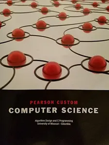 USED-Pearson Custom Computer Science (Algorithm Design and C Programming; University of Missouri - Columbia) by Paul Deitl (Unknown)