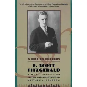USED-A Life in Letters: A New Collection Edited and Annotated by Matthew J. Bruccoli by Fitzgerald, F. Scott (Paperback)