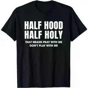 Half Hood Half Holy 50% Christian Funny Religious Bible T-Shirt