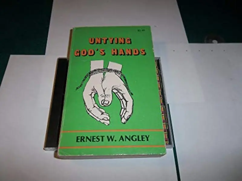 USED-Untying God's Hands by Ernest W. Angley (Unknown)