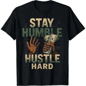 Cotton Stay Humble Hustle Hard Money Grind Streetwear Art T-Shirt