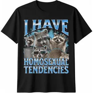 I Have Homosexual Tendencies Funny Raccoon Meme Bootleg Casual Short sleeve Cotton T-Shirt