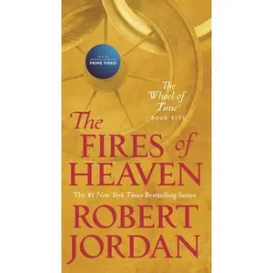 The Fires of Heaven: Book Five of 'The Wheel of Time' -- Robert Jordan - Mass Market Paperbound