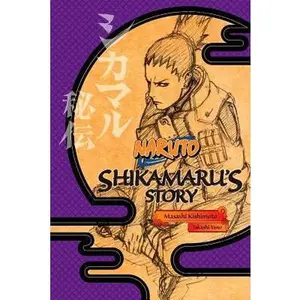 Naruto: Shikamaru's Story--A Cloud Drifting in the Silent Dark by Kishimoto, Masashi