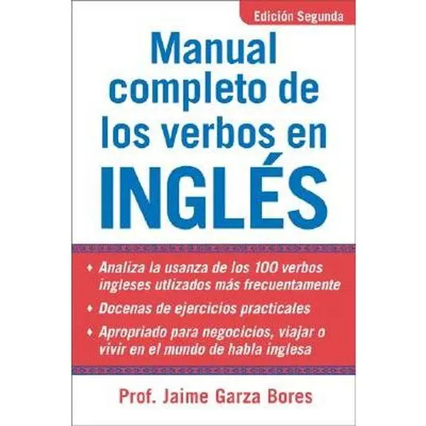 Manual Completo de los Verbos en Ingles -- Jamie Garza Bores, Paperback