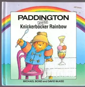USED-Paddington and the Knickerbocker Rainbow Hardcover Michael Bond by Michael Bond (Hardcover)