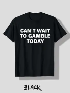 Can't wait to gamble today T-shirt - funny shirt - poker - blackjack - casino - gifts for men and women - roulette - slot