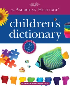 The American Heritage Children's Dictionary by Editors of the American Heritage Dictionaries [Hardback Book]