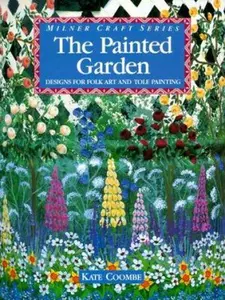USED-The Painted Garden: Designs For Folk Art And Tole Painting by Kate Coombe (Paperback)